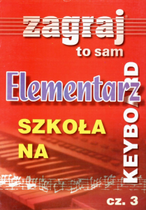 Elementarz na keyboard Zagraj to sam 3 Studio Bis