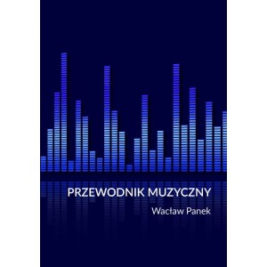 Przewodnik muzyczny z małym slownikiem Wacław Panek oprawa miękka