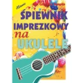 pol_pl_Spiewnik-imprezkowy-na-ukulele-diagramy-chwytow-i-tabele-bicia-3868_1.webp