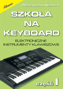 Szkoła na keyboard cz. 1 M. Niemira wyd. II ABSONIC