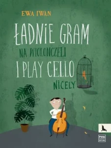 Ładnie Gram na wiolonczeli I-III PWM