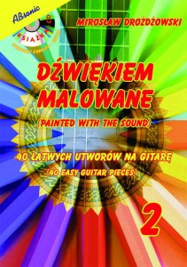 Dźwiękiem malowane 2 - 40 Łatwych utworów na gitarę
