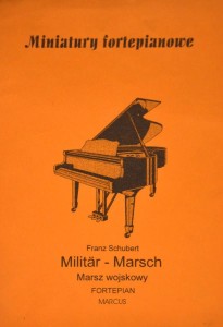 Miniatury fortepianowe Marsz wojskowy - Schubert